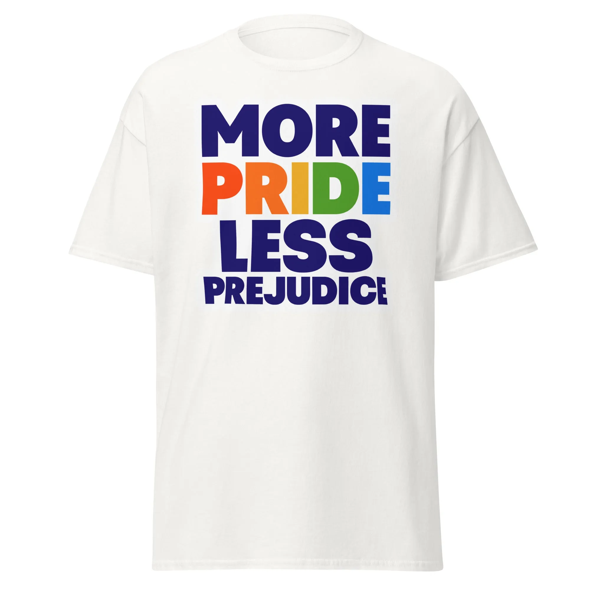 MORE PRIDE LESS PREJUDICE Unisex T Shirt