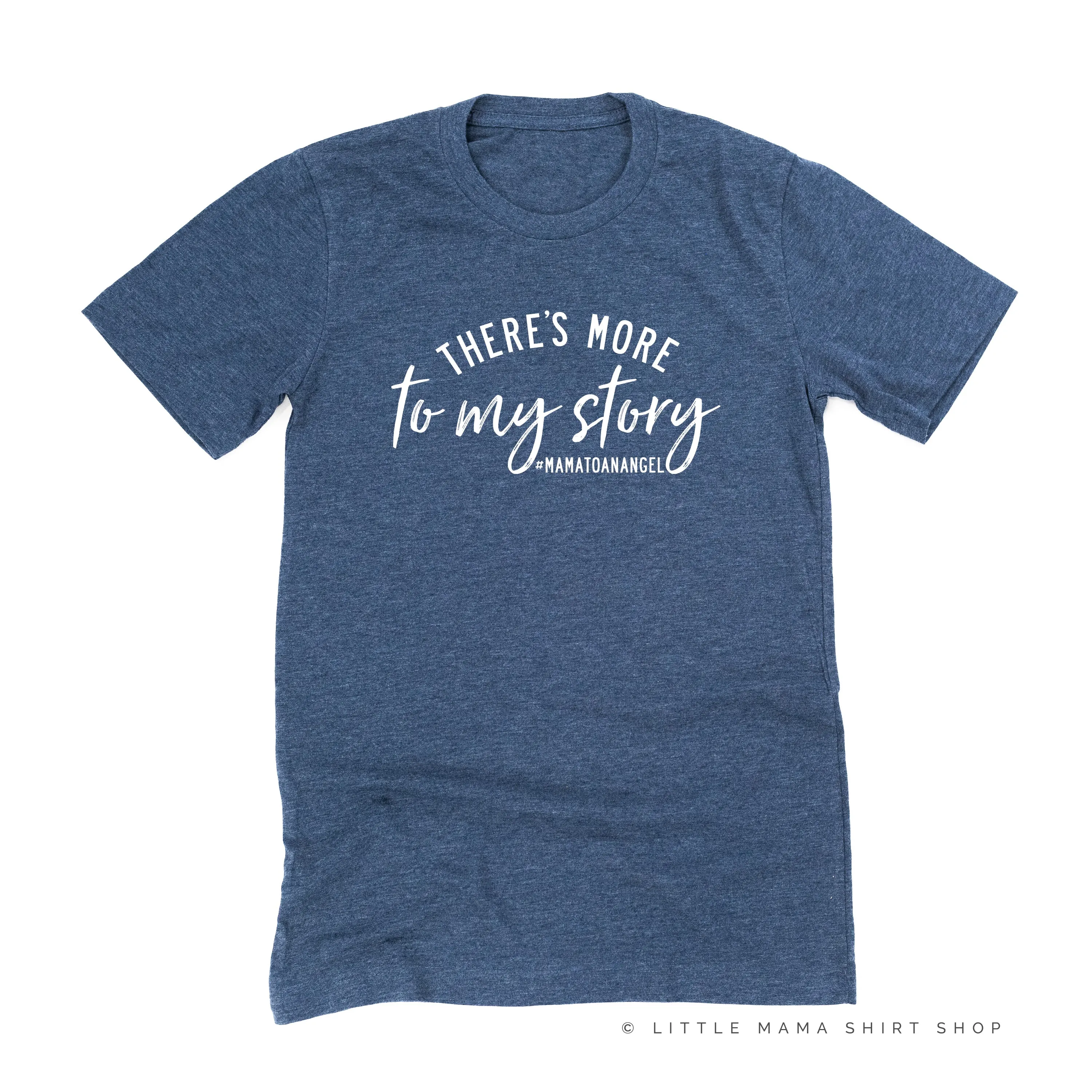 There's More to My Story #MamaToAnAngel (Singular Version) - Unisex Tee