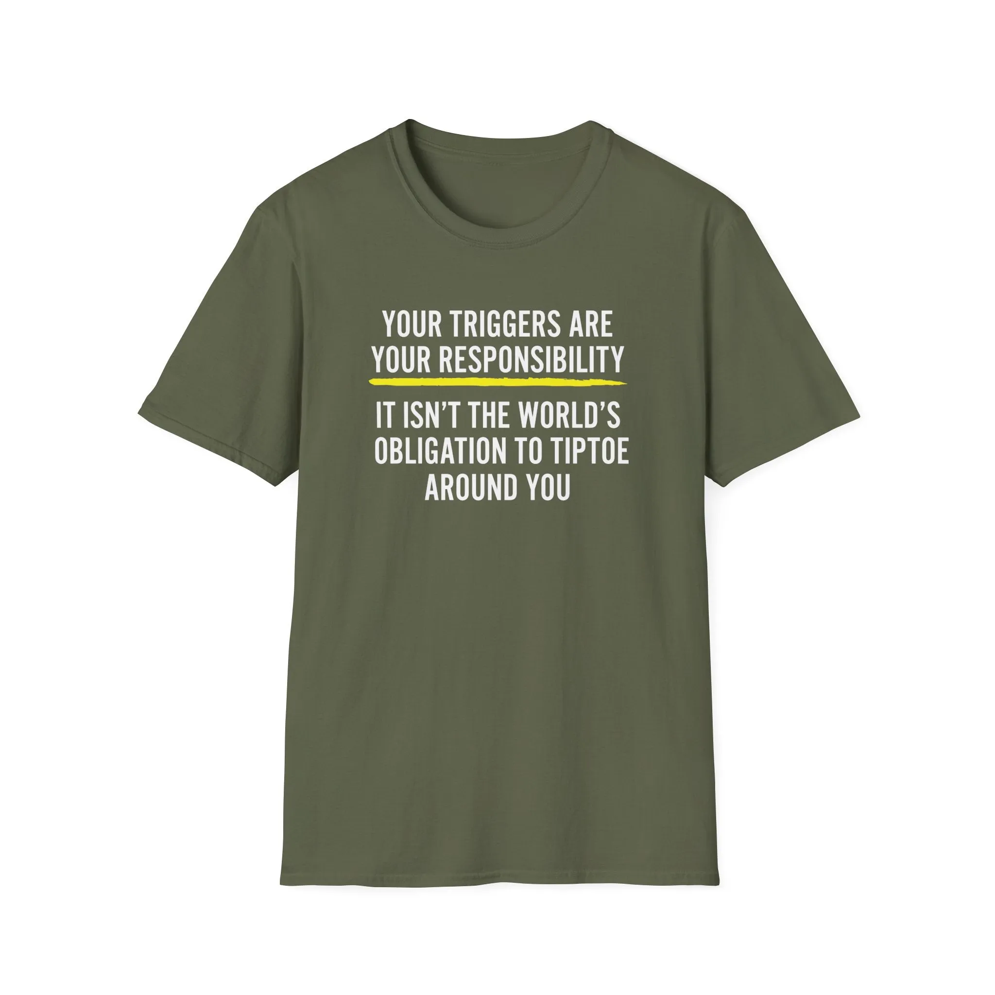 Your Triggers Are Your Responsibility Unisex T-Shirt